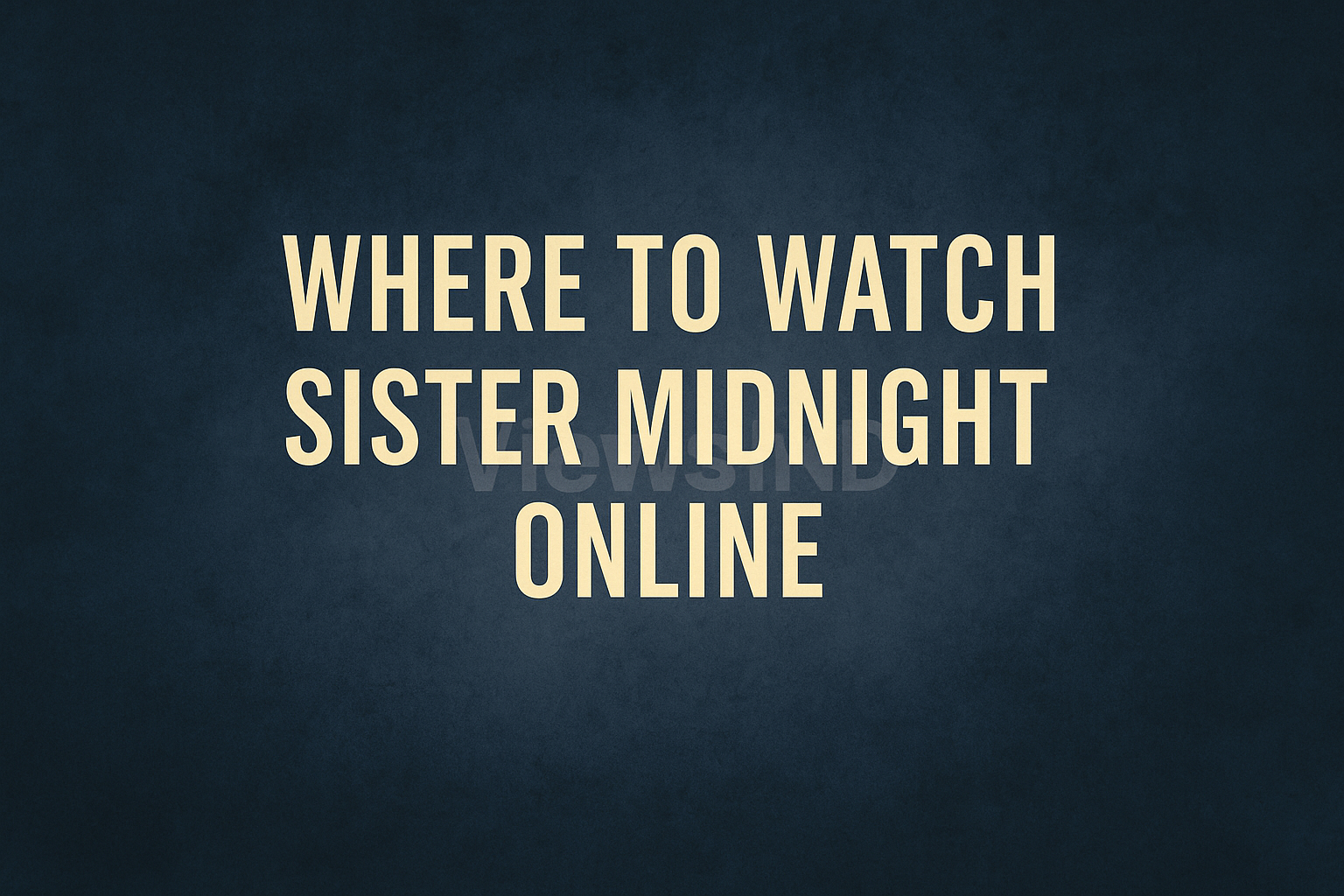 Where to watch Sister Midnight online